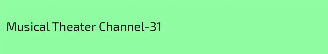 Musical Theater Channel-31
